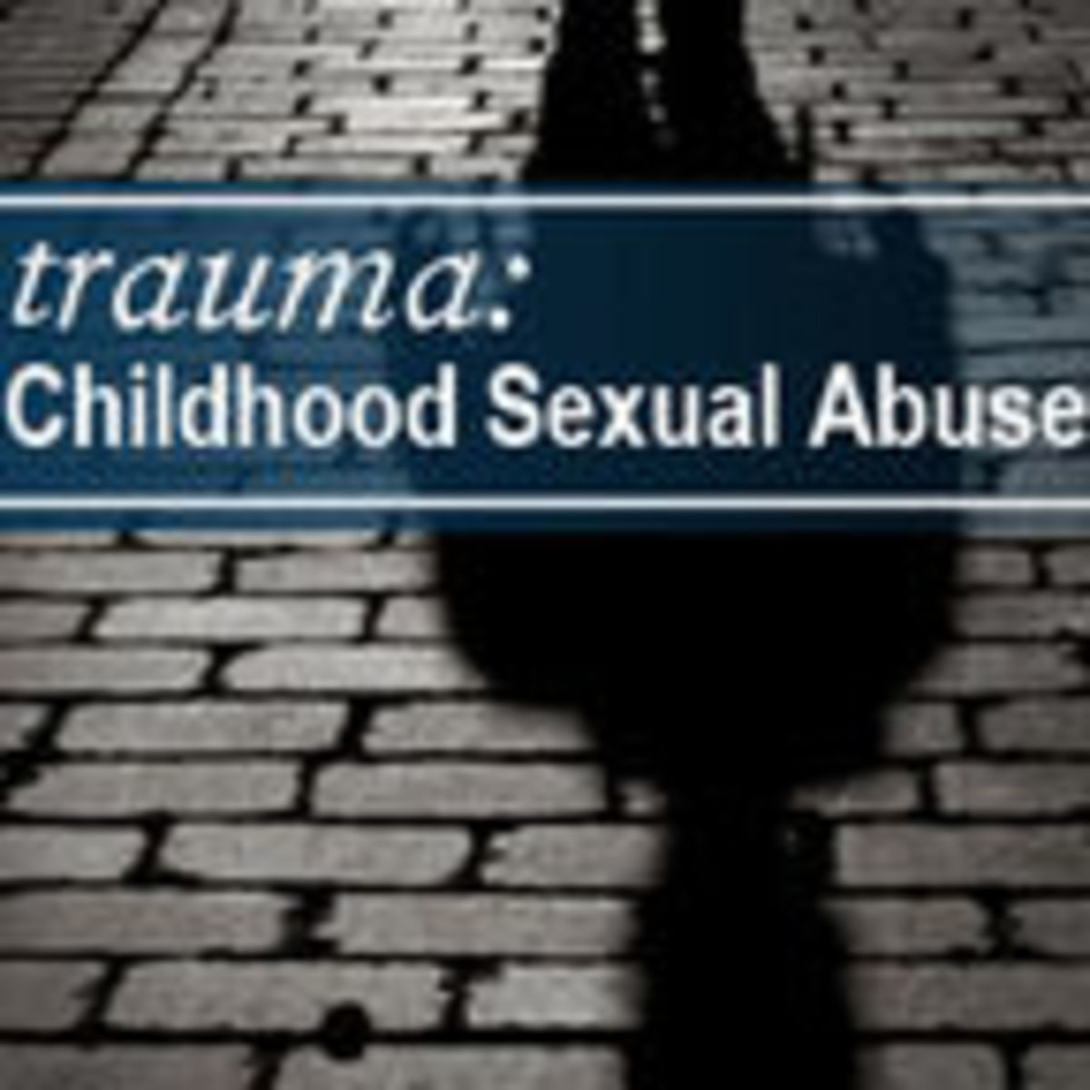 Trauma: Childhood Sexual Abuse | Psychology Today