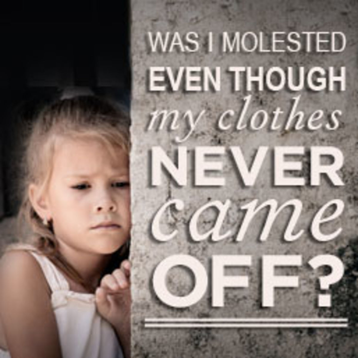 Incest Captions Abuse Porn - Was I Molested Even Though My Clothes Never Came Off ...