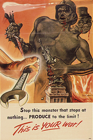 Source: "STOP THIS MONSTER THAT STOPS AT NOTHING. PRODUCE TO THE LIMIT. THIS IS YOUR WAR." by Bert Yates/Wikimedia Commons, public domain