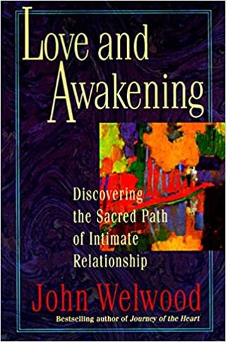 Love and Awakening/Welwood Love and Awakening/Welwood