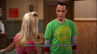 Scene from the Big Bang Theory in which Sheldon asks When did we become friends