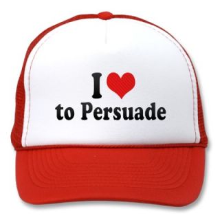 I love to persuade hat