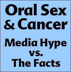 Oral sex and cancer: media hype vs. the facts