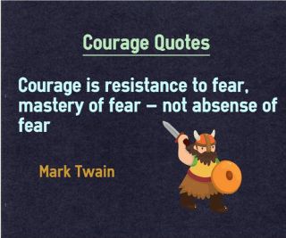 Courage Quotes/Flickr