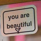 “You Are Beautiful”/Tony Webster/CC BY 2.0 “You Are Beautiful”/Tony Webster/CC BY 2.0