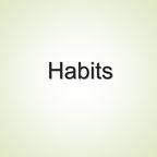 Do Your Habits Control the Meaning of Your Life?